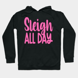 Sleigh All Day Hoodie